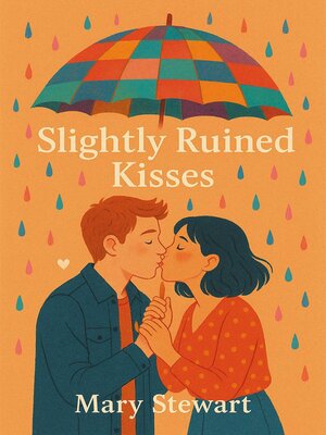 cover image of Slightly Ruined Kisses